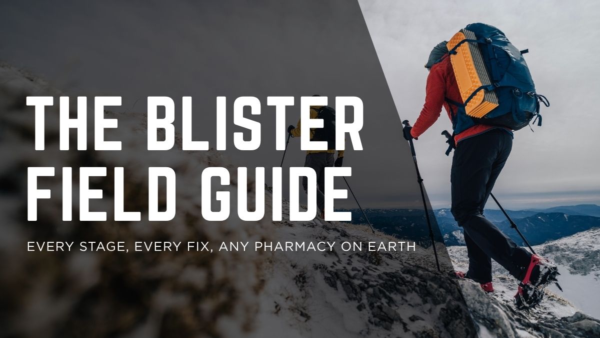Two trekkers with backpacks and poles ascending a snowy mountain ridge, text overlay reading The Blister Field Guide, Every Stage, Every Fix, Any Pharmacy on Earth.