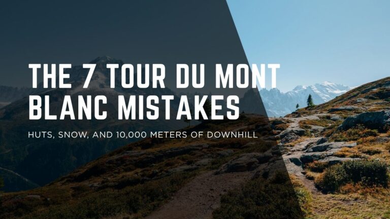 The 7 Biggest Tour du Mont Blanc Mistakes